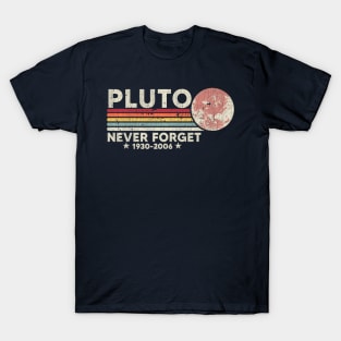 Never Forget Pluto - Funny Space, Science T-Shirt